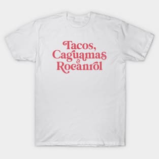 Tacos, caguamas & rocanrol T-Shirt